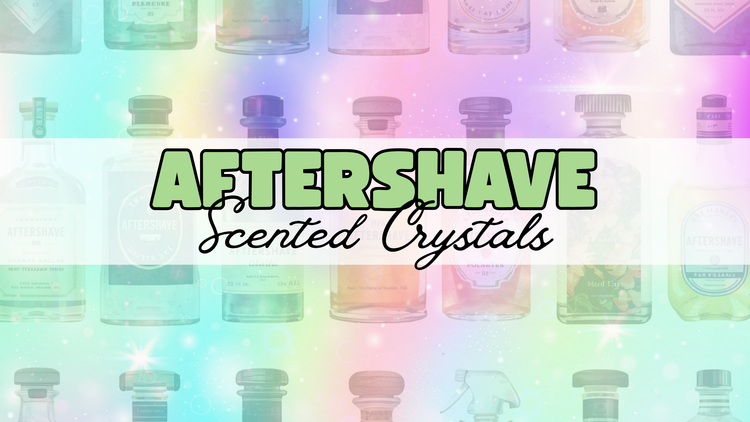 Aftershave | Scented Crystals