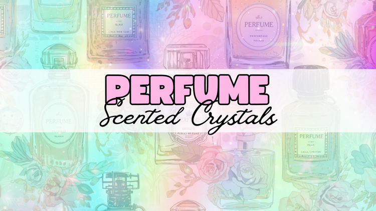 Perfume | Scented Crystals